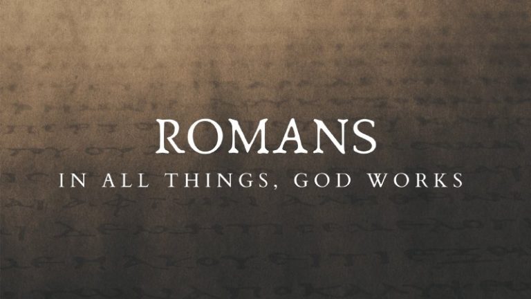 Romans: In All Things, God Works 58